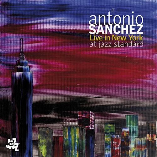 SANCHEZ, ANTONIO - LIVE IN NEW YORK AT JAZZ STANDARDSANCHEZ, ANTONIO - LIVE IN NEW YORK AT JAZZ STANDARD.jpg